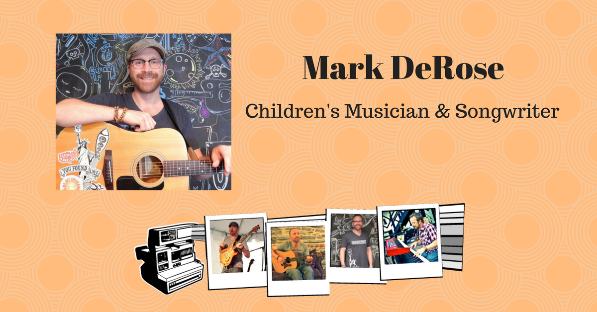 Mark DeRose Children's Musician & Songwriter