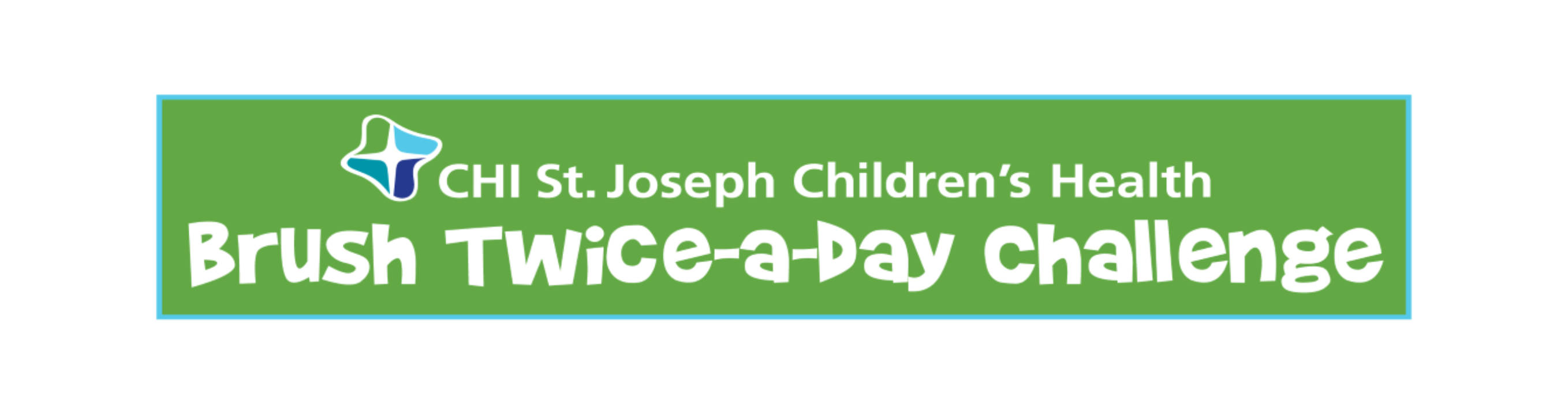 CHI St. Joseph Children's Health Brush /twice-a-Day Challenge