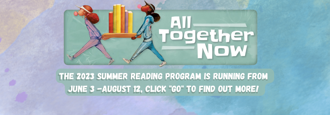The 2023 Summer Reading Program is running from June 3- August12, CLick GO to find out more!